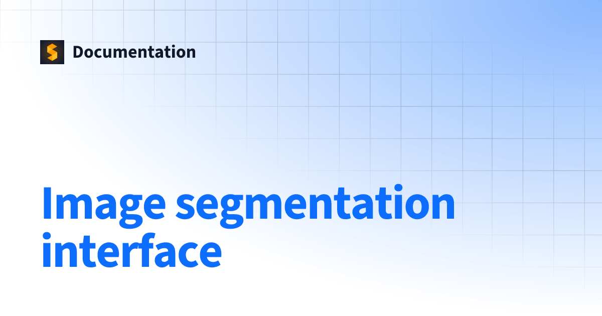 Image segmentation interface | Documentation