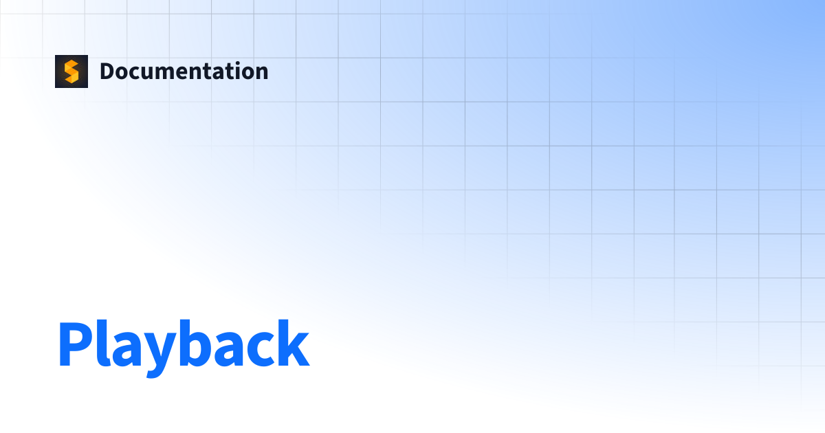 Playback | Documentation